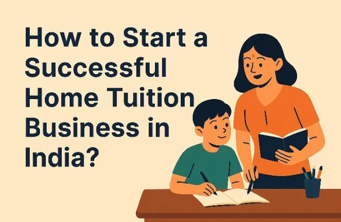 How to Become a Successful Home Tutor in India
